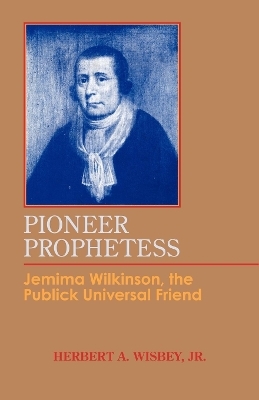 Pioneer Prophetess - Herbert A. Wisbey  Jr.