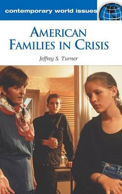 American Families in Crisis - Jeffrey S. Turner