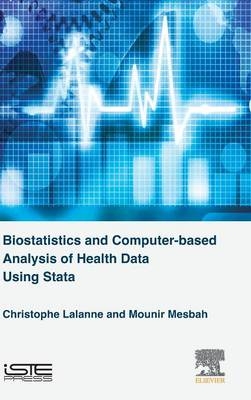 Biostatistics and Computer-based Analysis of Health Data using Stata - Christophe Lalanne, Mounir Mesbah