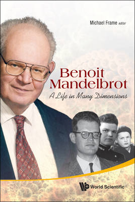 Benoit Mandelbrot: A Life In Many Dimensions - 