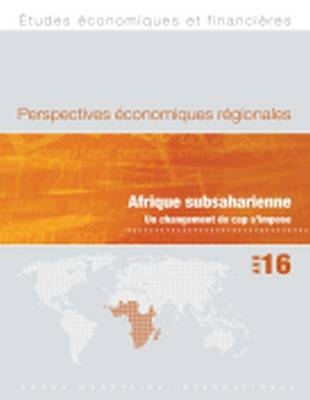 Regional Economic Outlook, April 2016, Sub-Saharan Africa (French Edition) -  Imf