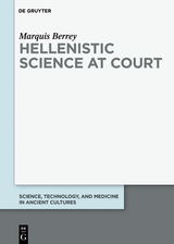 Hellenistic Science at Court -  Marquis Berrey