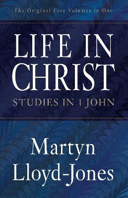 Life in Christ - Martyn Lloyd-Jones
