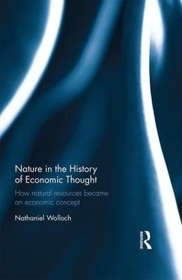 Nature in the History of Economic Thought - Nathaniel Wolloch