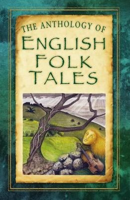 The Anthology of English Folk Tales -  Folk Tales Authors