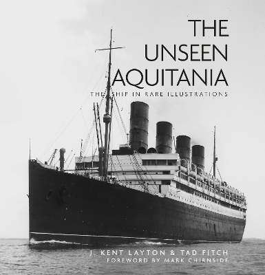 The Unseen Aquitania - J. Kent Layton, Tad Fitch