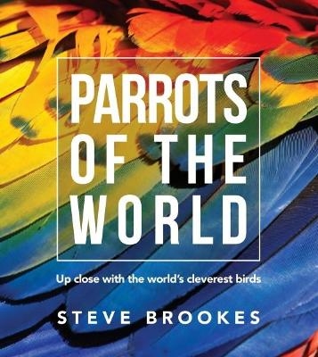 Parrots of the World - Steve Brookes