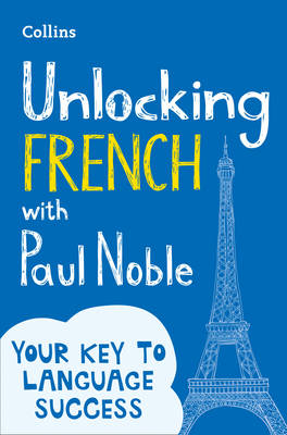 Unlocking French with Paul Noble - Paul Noble