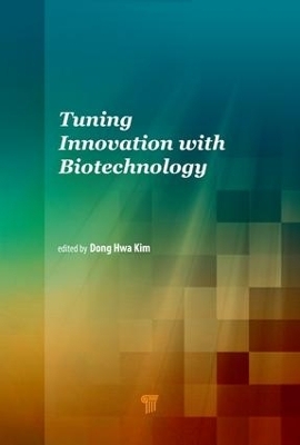 Tuning Innovation with Biotechnology - Dong Hwa Kim