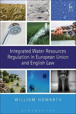 Integrated Water Resources Regulation in European Union and English Law - Professor William Howarth