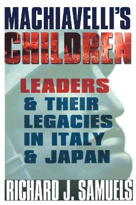 Machiavelli's Children - Richard J. Samuels