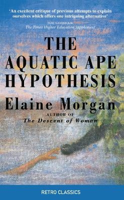The Aquatic Ape Hypothesis - Elaine Morgan