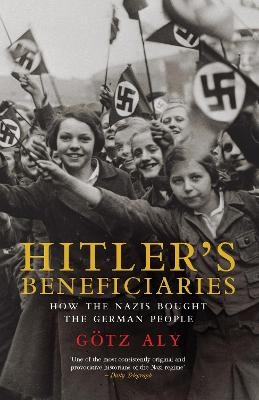 Hitler's Beneficiaries - Götz Aly