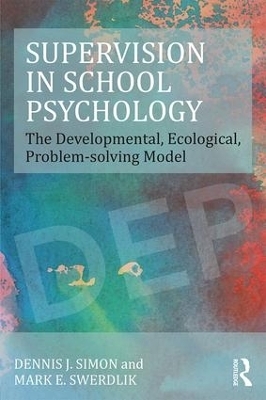 Supervision in School Psychology - Dennis J. Simon, Mark E. Swerdlik