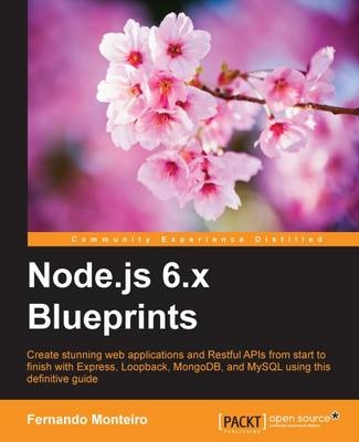 Node.js 6.x Blueprints - Fernando Monteiro