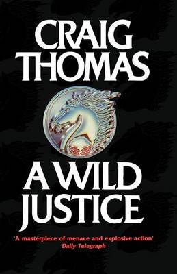 A Wild Justice - Craig Thomas