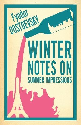Winter Notes on Summer Impressions: New Translation - Fyodor Dostoevsky