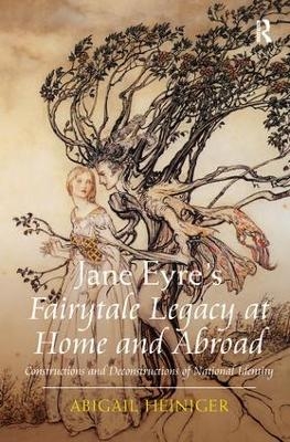 Jane Eyre's Fairytale Legacy at Home and Abroad - Abigail Heiniger