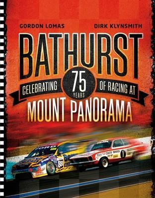 Bathurst: Celebrating 75 Years of Racing at Mount Panorama - Dirk Klynsmith