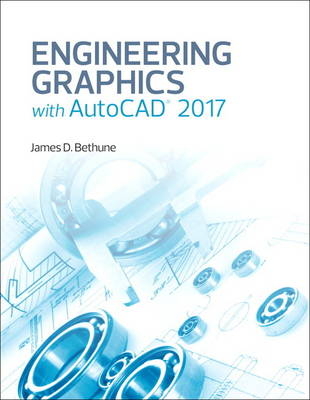 Engineering Graphics with AutoCAD 2017 - James D. Bethune
