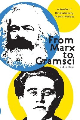 From Marx To Gramsci - Paul Le Blanc