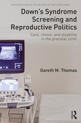 Down's Syndrome Screening and Reproductive Politics - Gareth M. Thomas
