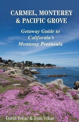 Carmel, Monterey & Pacific Grove - David Vokac, Joan Vokac