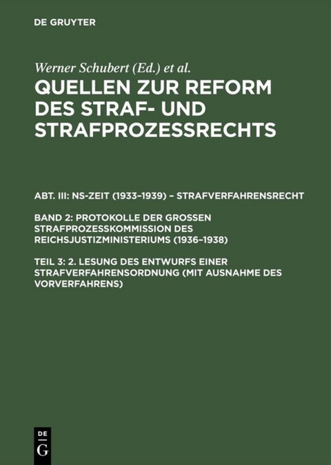 Quellen zur Reform des Straf- und Strafprozeßrechts. NS-Zeit (1933–1939)... / 2. Lesung des Entwurfs einer Strafverfahrensordnung (mit Ausnahme des Vorverfahrens) - 