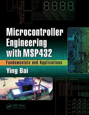 Microcontroller Engineering with MSP432 - Ying Bai