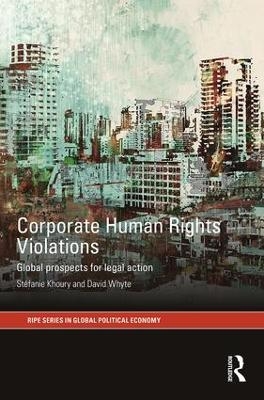 Corporate Human Rights Violations - Stefanie Khoury, David Whyte