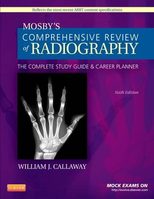 Mosby's Comprehensive Review of Radiography - William J. Callaway