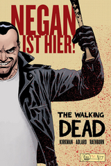 The Walking Dead: Negan ist hier! - Kirkman Robert