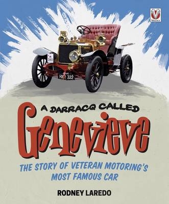 A Darracq Called Genevieve: Veteran Motoring's Most Famous Car - Rodney Loredo