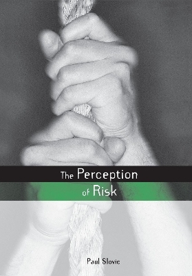 The Perception of Risk - Paul Slovic