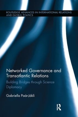 Networked Governance and Transatlantic Relations - Gabriella Paar-Jakli