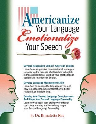 Americanize Your Language and Emotionalize Your Speech! - Rimaletta Ray