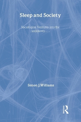 Sleep and Society - Simon J. Williams
