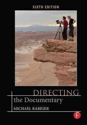 Directing the Documentary - Michael Rabiger