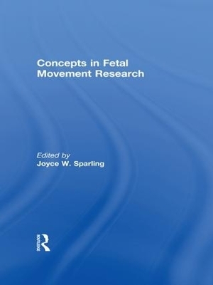 Concepts in Fetal Movement Research - Joyce W Sparling