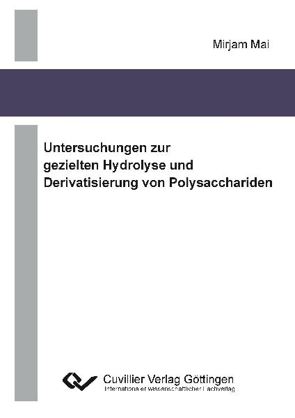 Untersuchungen zur gezielten Hydrolyse und Derivatisierung von Polysacchariden - Mirjam Mai