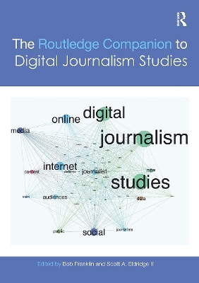 The Routledge Companion to Digital Journalism Studies - 