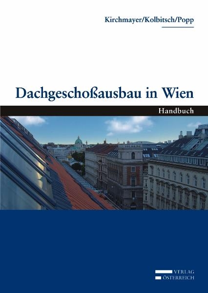 Dachgeschoßausbau in Wien - Wolfgang Kirchmayer, Roland Popp, Andreas Kolbitsch