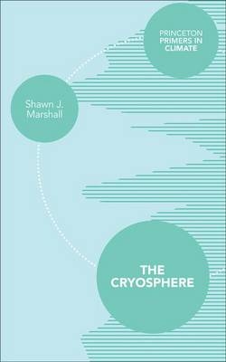 The Cryosphere - Shawn J. Marshall