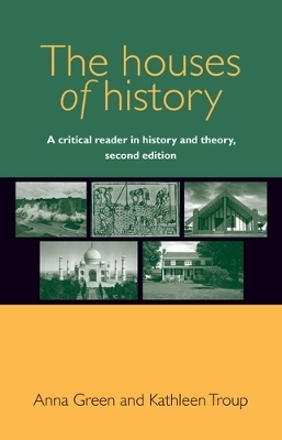 The Houses of History - Anna Green, Kathleen Troup