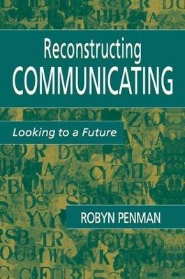 Reconstructing Communicating - Robyn Penman