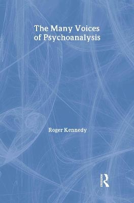 The Many Voices of Psychoanalysis - Roger Kennedy