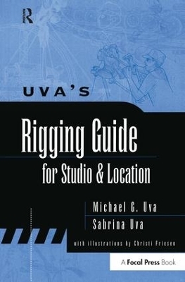 Uva's Rigging Guide for Studio and Location - Sabrina Uva, Michael Uva