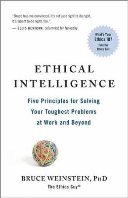 Ethical Intelligence - Bruce Weinstein