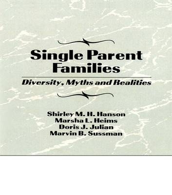 Single Parent Families - Marvin B Sussman, Shirley Hanson, Marsha L. Heims, Doris J. Julian