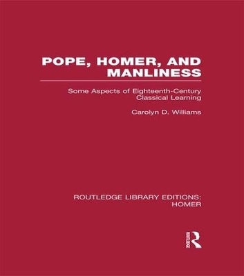 Pope, Homer, and Manliness - Carolyn D. Williams